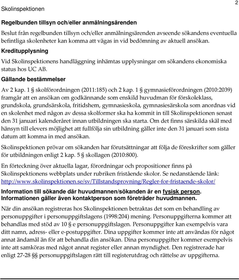 1 skolförordningen (2011:185) och 2 kap.