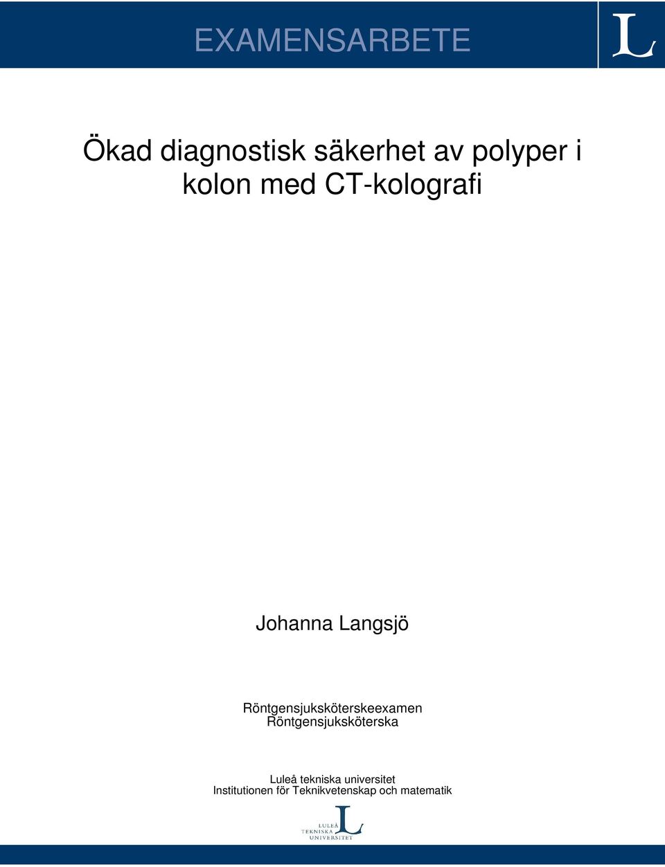 Röntgensjuksköterskeexamen Röntgensjuksköterska Luleå
