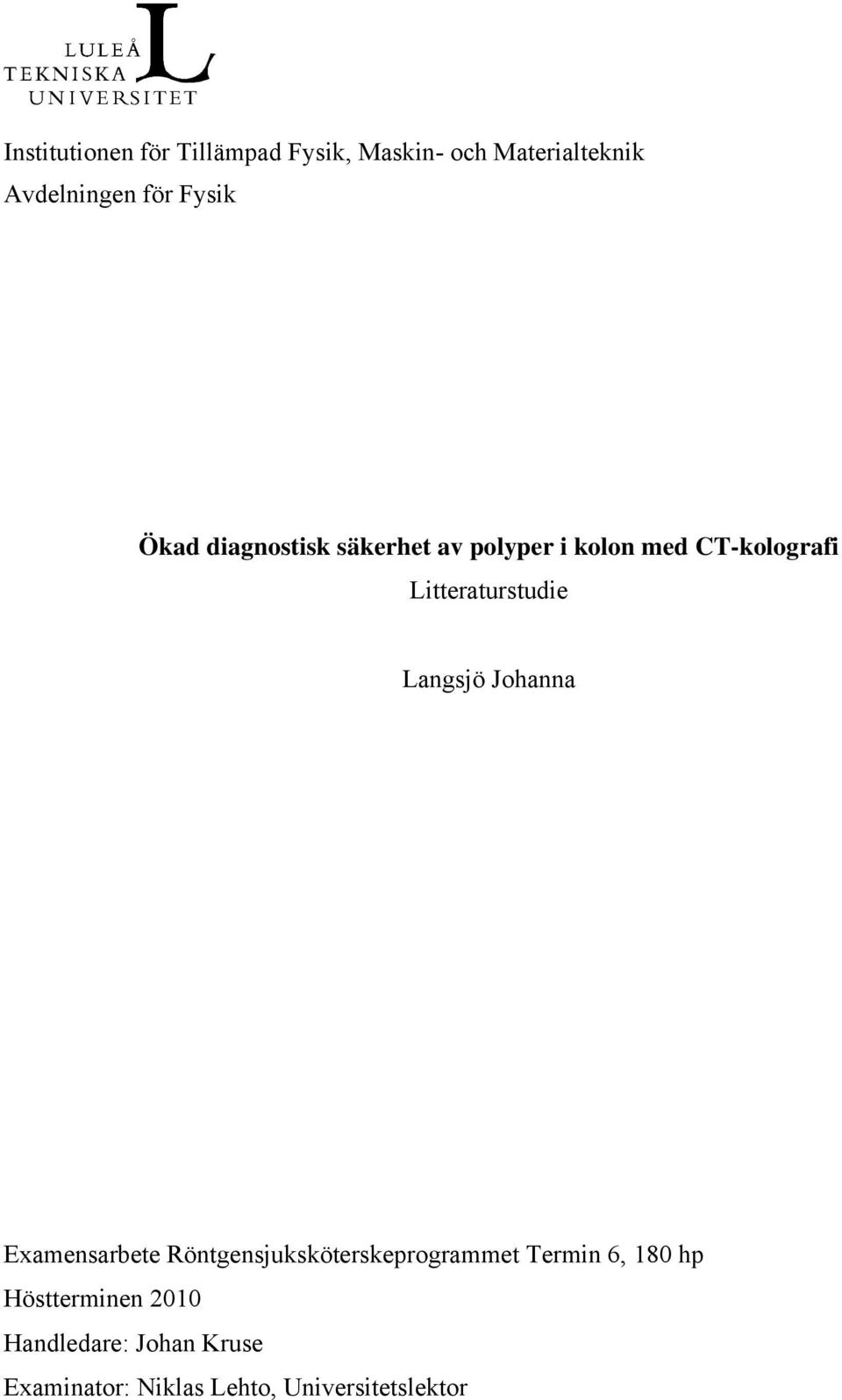 Litteraturstudie Langsjö Johanna Examensarbete Röntgensjuksköterskeprogrammet