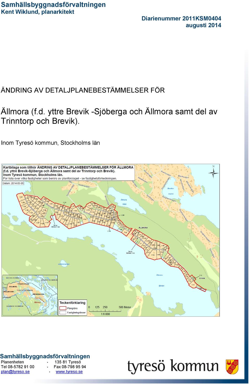 yttre Brevik -Sjöberga och Ällmora samt del av Trinntorp och Brevik).