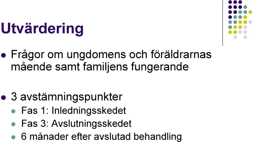 3 avstämningspunkter Fas 1: Inledningsskedet