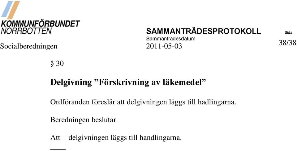 delgivningen läggs till hadlingarna.