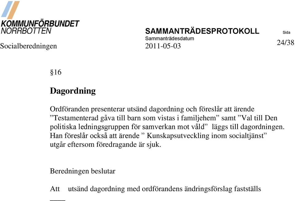 för samverkan mot våld läggs till dagordningen.