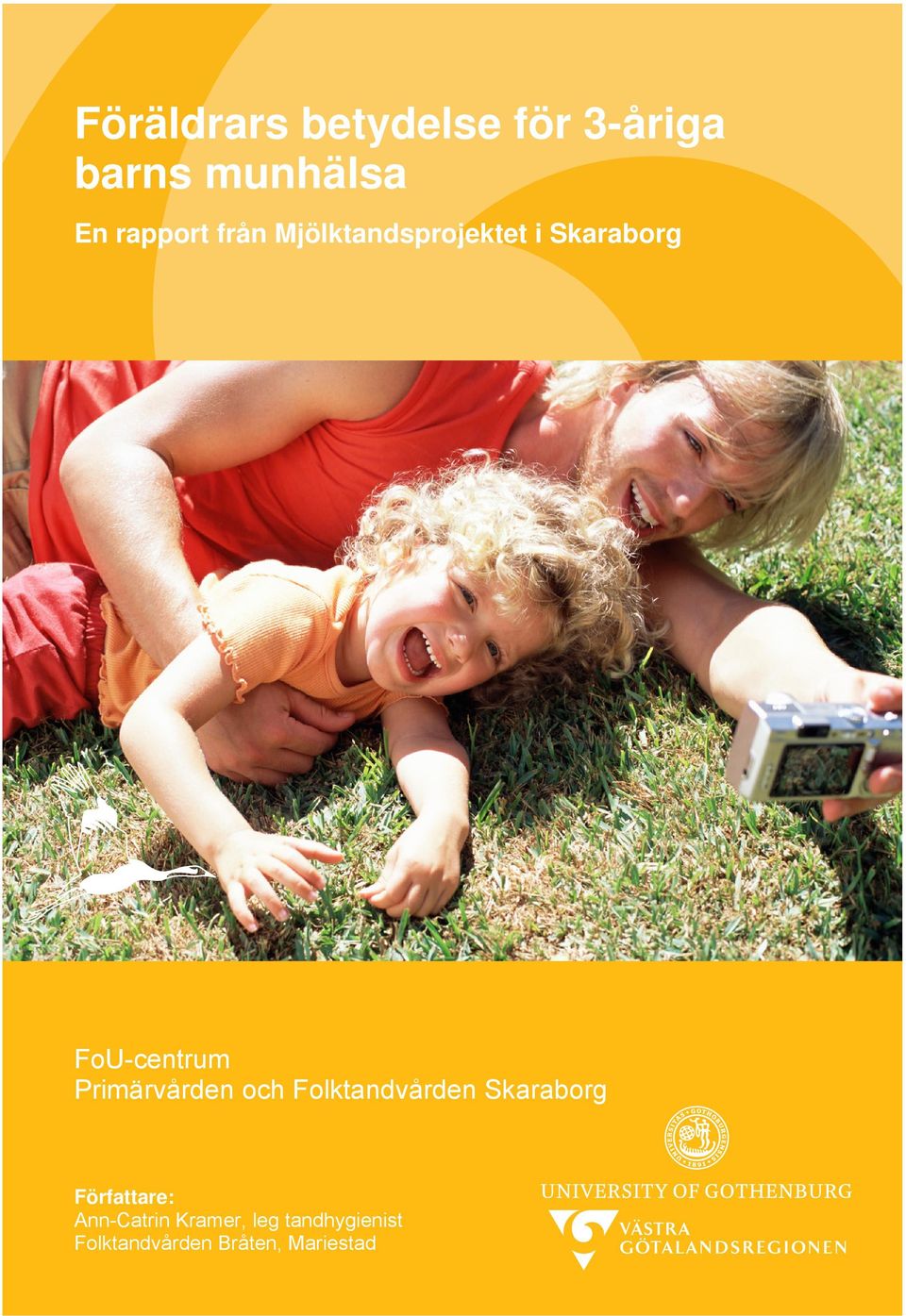 Primärvården och Folktandvården Skaraborg Författare: