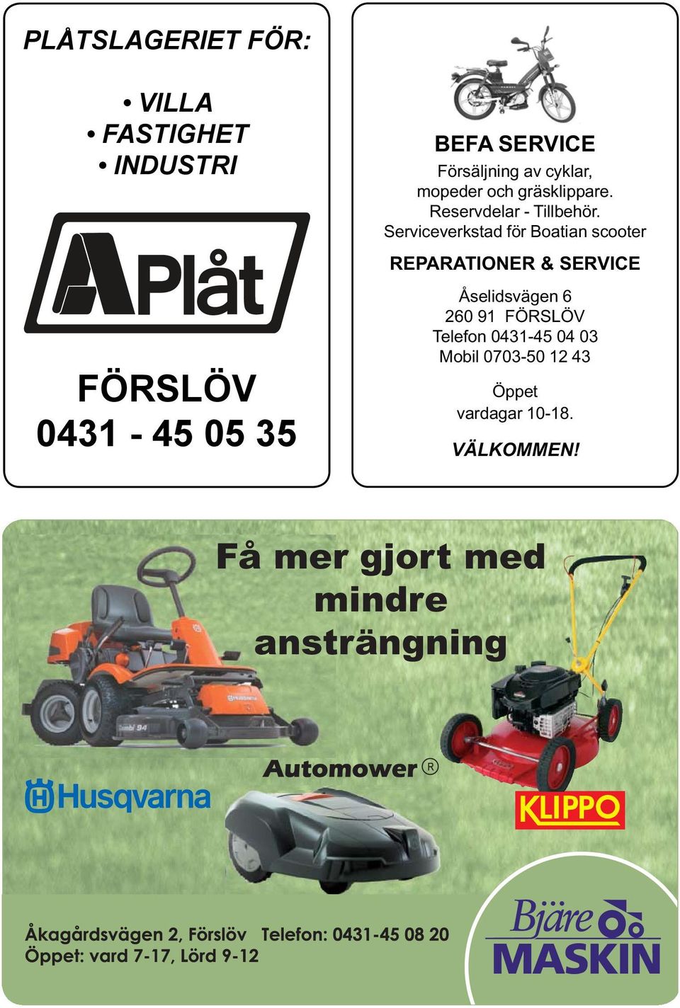Serviceverkstad för Boatian scooter REPARATIONER & SERVICE FÖRSLÖV 0431-45 05 35