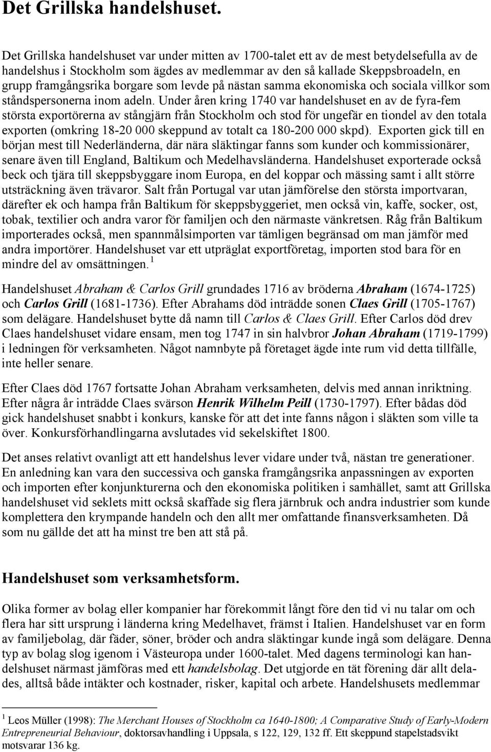 borgare som levde på nästan samma ekonomiska och sociala villkor som ståndspersonerna inom adeln.