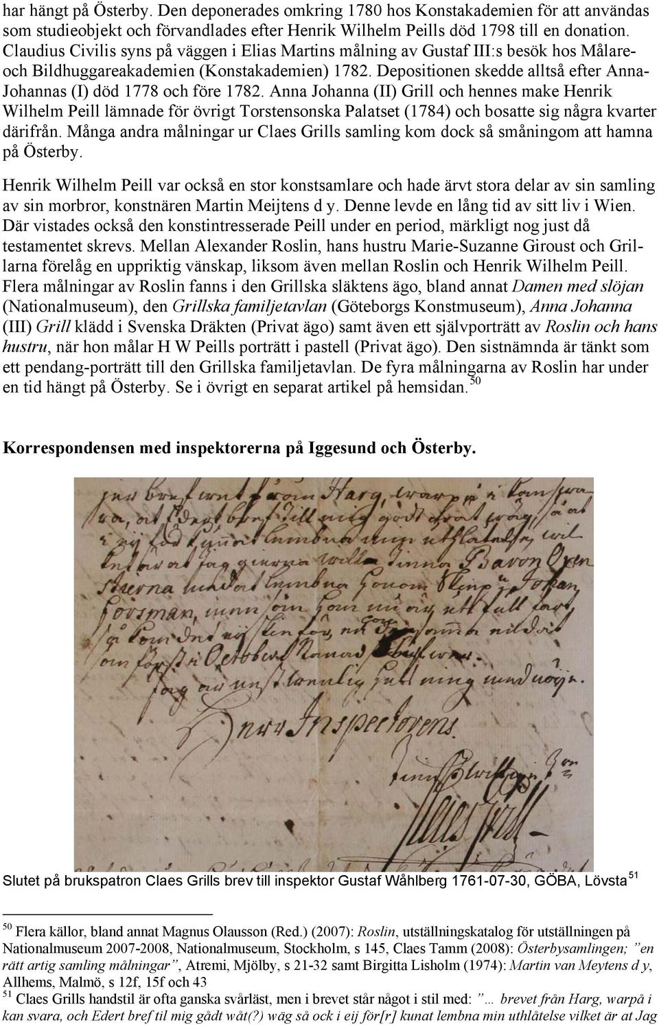 Depositionen skedde alltså efter Anna- Johannas (I) död 1778 och före 1782.