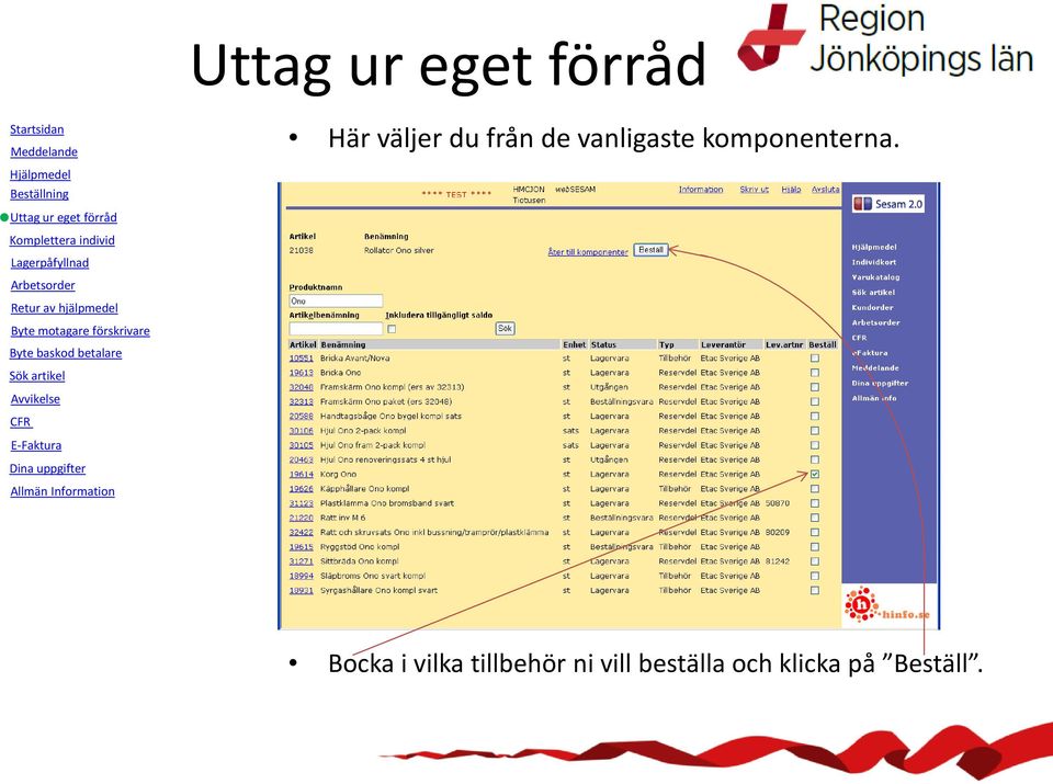 Bocka i vilka tillbehör ni