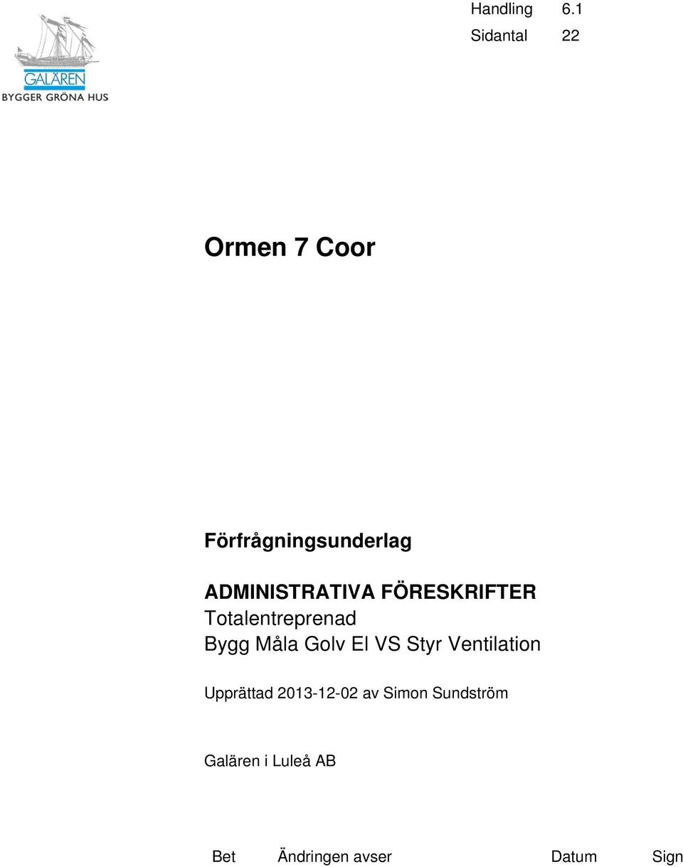 ADMINISTRATIVA FÖRESKRIFTER Totalentreprenad Bygg
