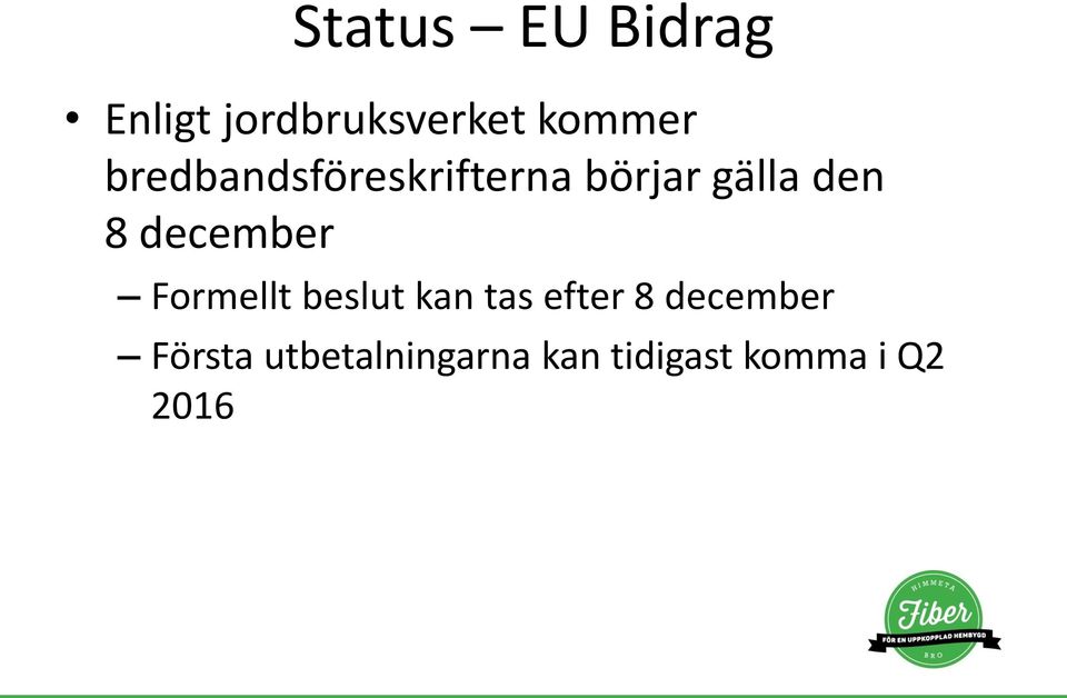 december Formellt beslut kan tas efter 8