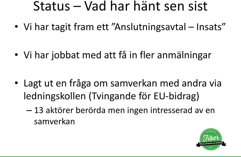 anmälningar Lagt ut en fråga om samverkan med andra via