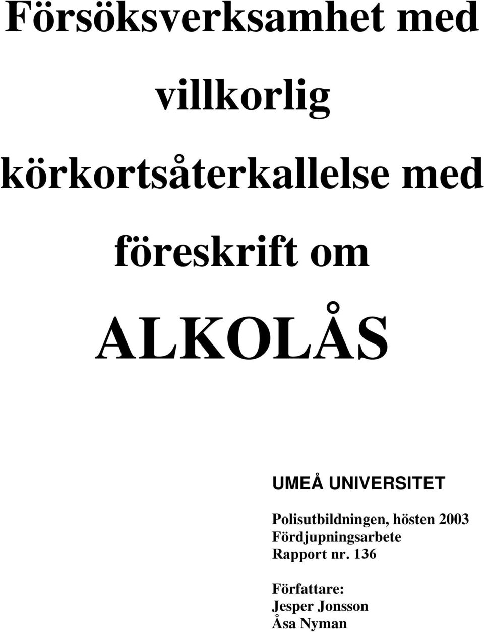 UMEÅ UNIVERSITET Polisutbildningen, hösten 2003