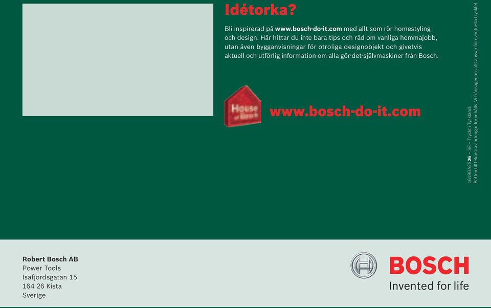 aktuell och utförlig information om alla gör-det-självmaskiner från Bosch. www.bosch-do-it.