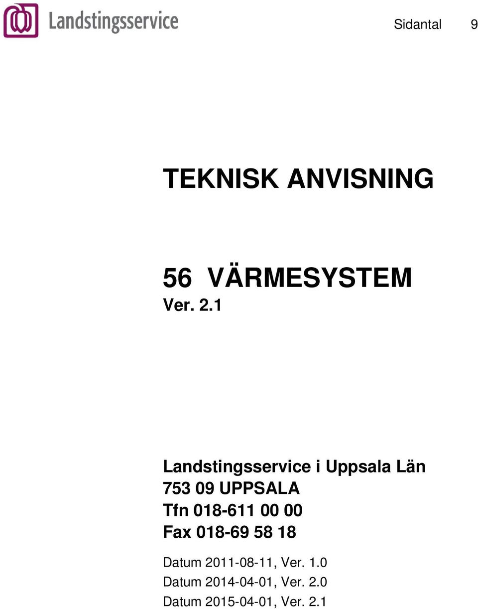 1 Landstingsservice i Uppsala Län 753 09