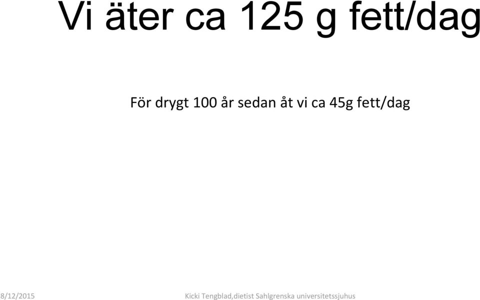 drygt 100 år