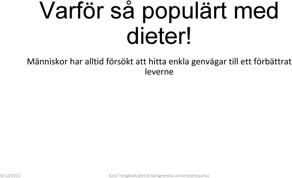 Människor har alltid