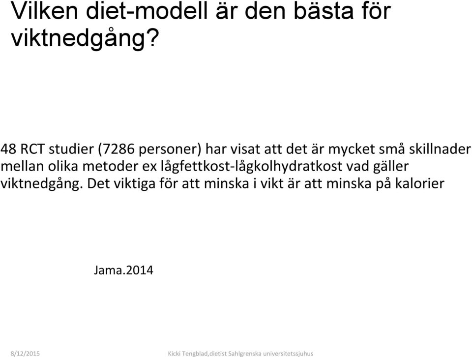 skillnader mellan olika metoder ex lågfettkost-lågkolhydratkost vad