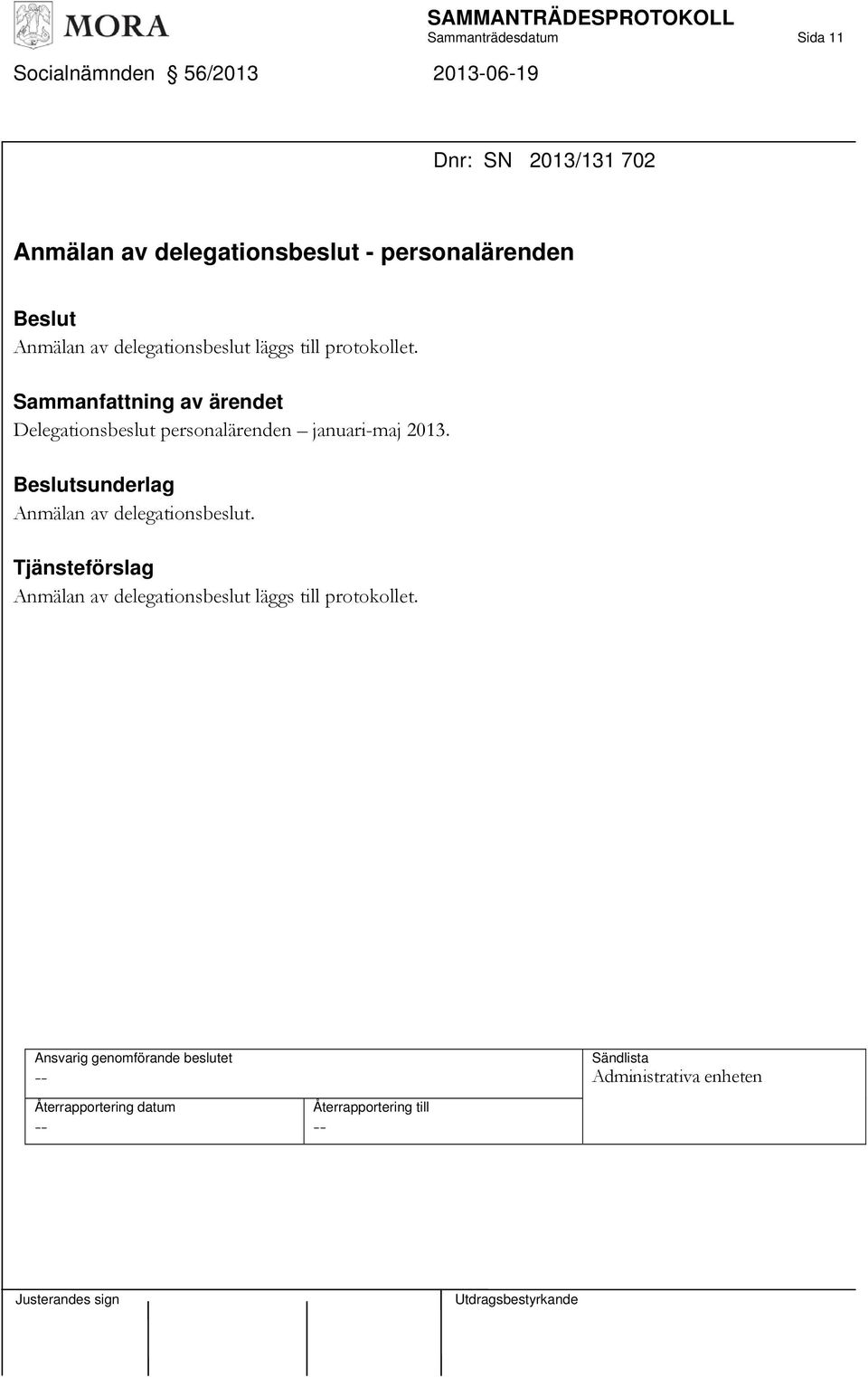 protokollet. Delegationsbeslut personalärenden januari-maj 2013.