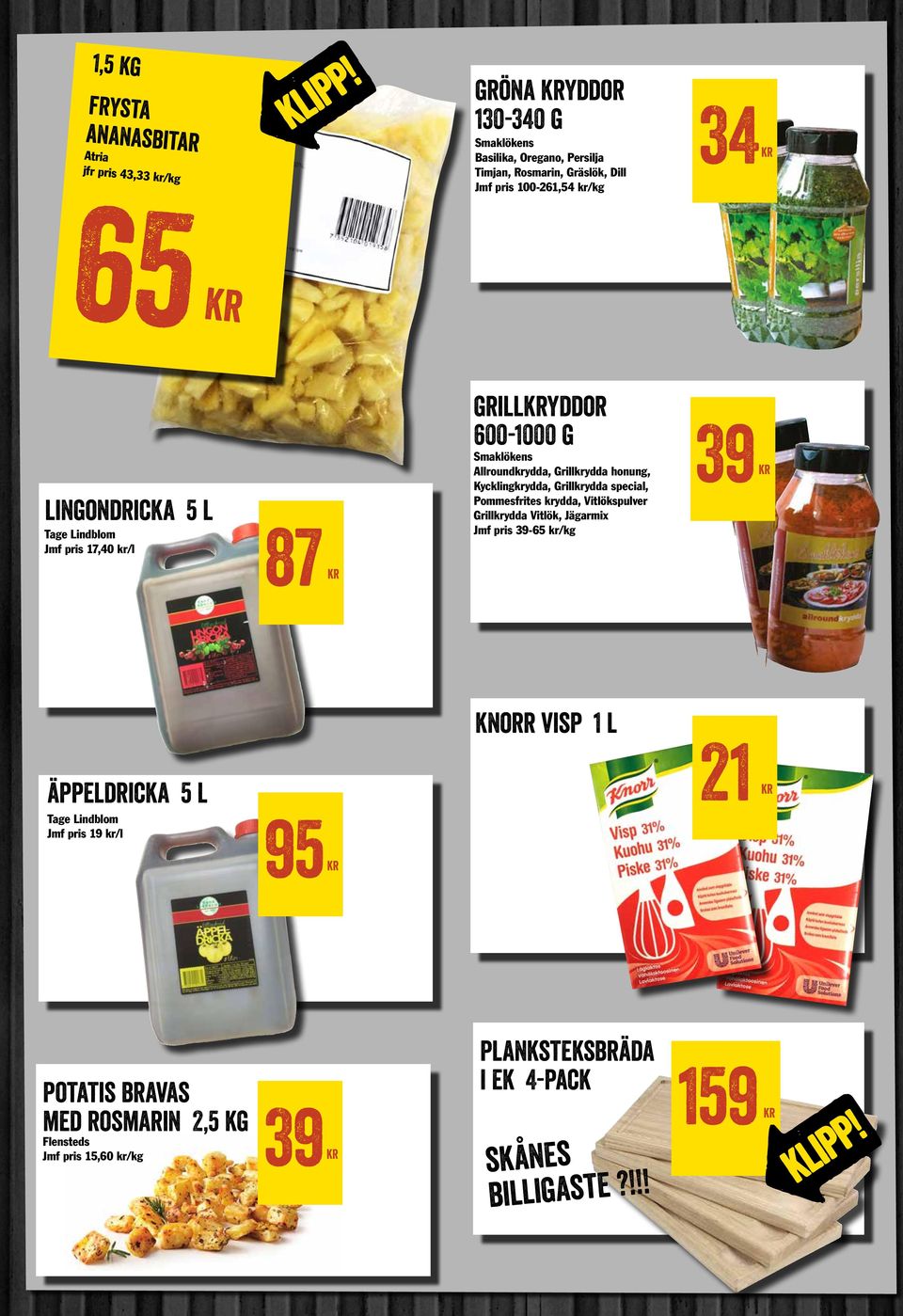 Kycklingydda, Gillydda special, Pommesfites ydda, Vitlökspulve Gillydda Vitlök, Jägamix Jmf pis -65 /kg äppeldicka 5 l Tage Lindblom Jmf