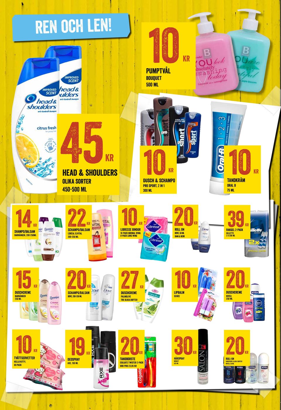 SCHAMPO/BALSAM l oéal elvital 200-250 ML LIBRESSE BINDOR -pack nomal wing 8-pack long wing 20 oll on dove, 50 ml dam & he akgel 2-pack gillette 2 x 200 ML 15