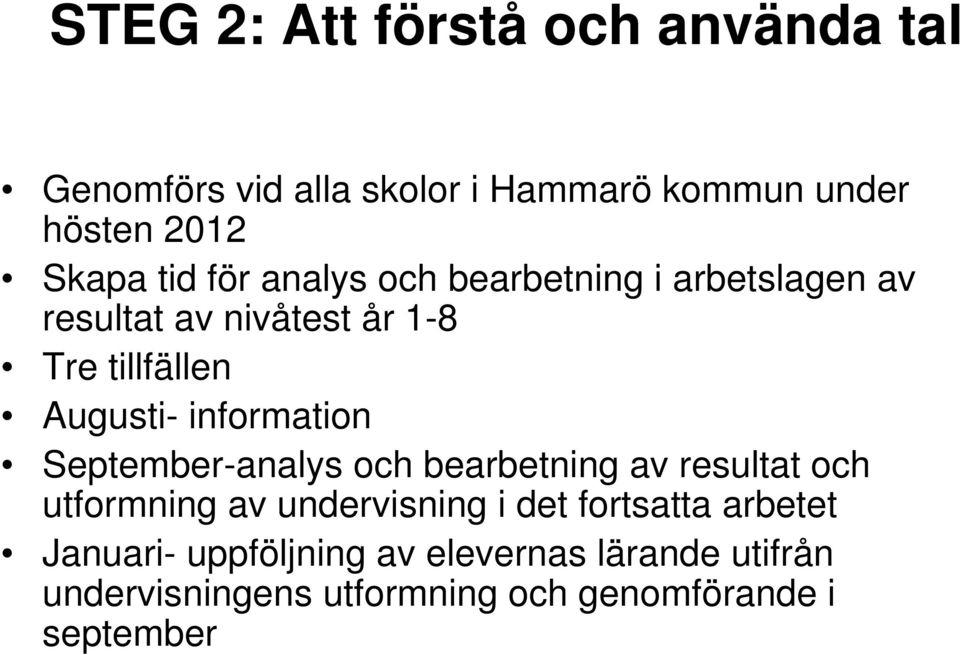 information September-analys och bearbetning av resultat och utformning av undervisning i det fortsatta