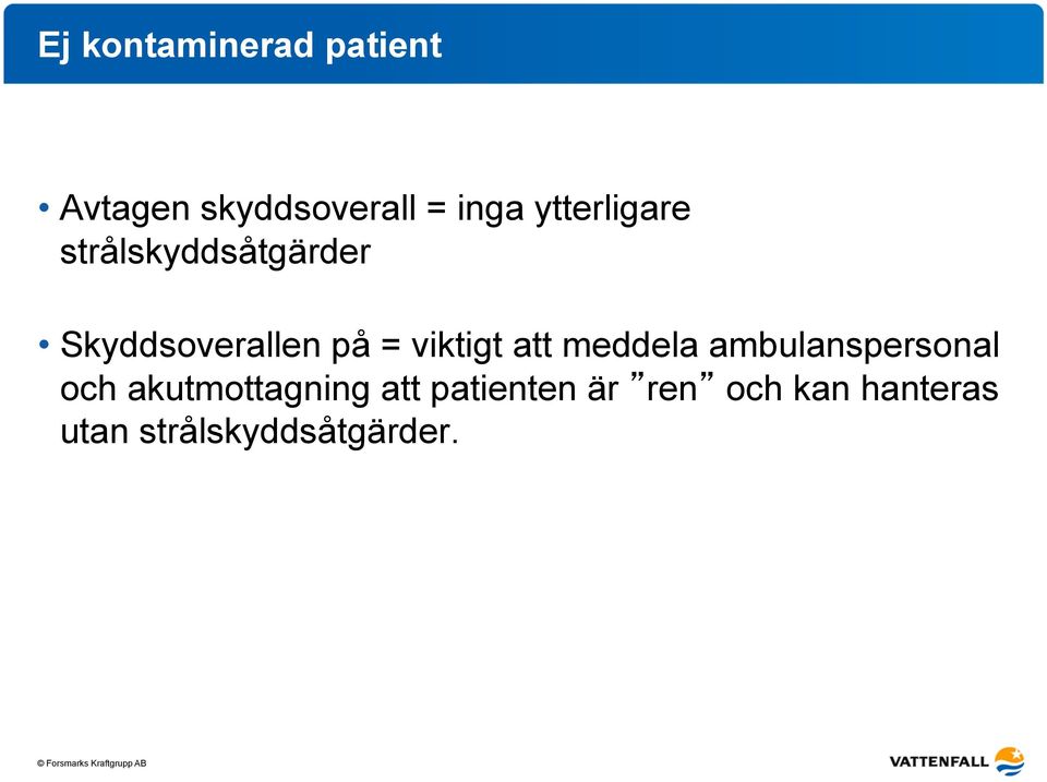 viktigt att meddela ambulanspersonal och akutmottagning