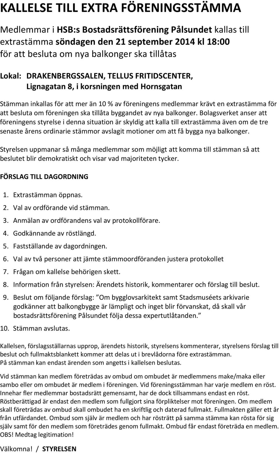 föreningen ska tillåta byggandet av nya balkonger.