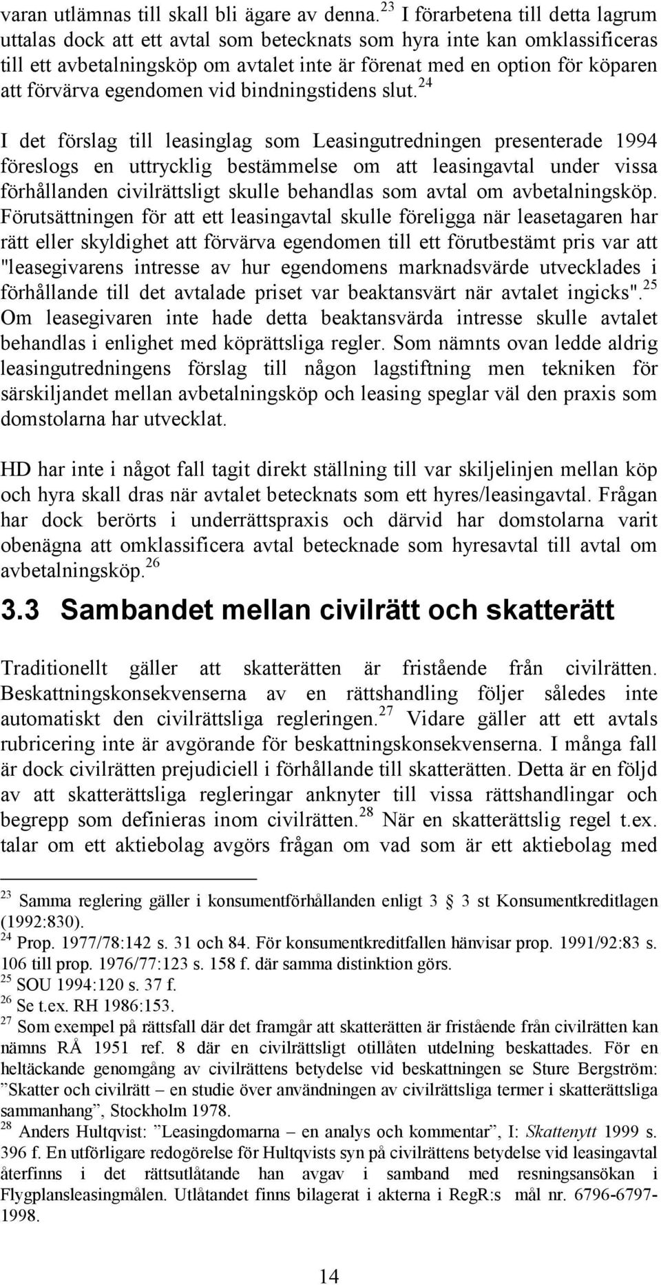 förvärva egendomen vid bindningstidens slut.