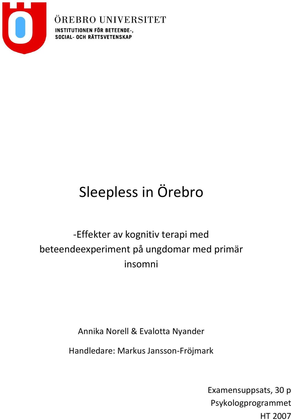 Annika Norell & Evalotta Nyander Handledare: Markus