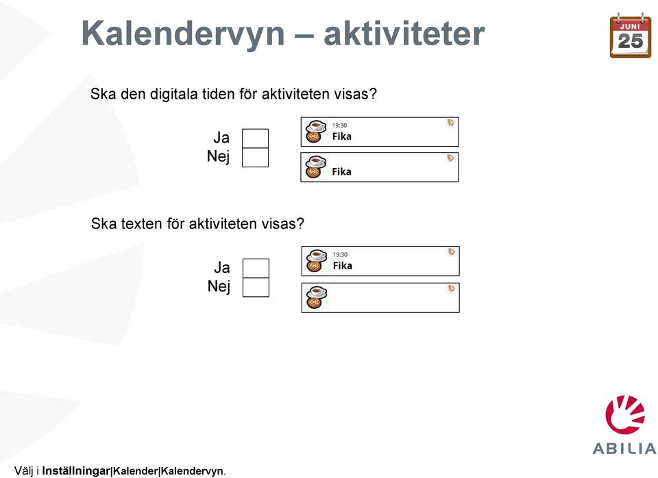 Ska texten för aktiviteten visas?