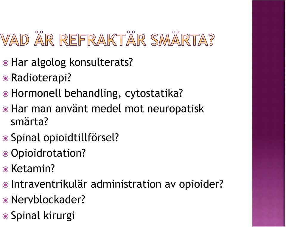 Har man använt medel mot neuropatisk smärta?