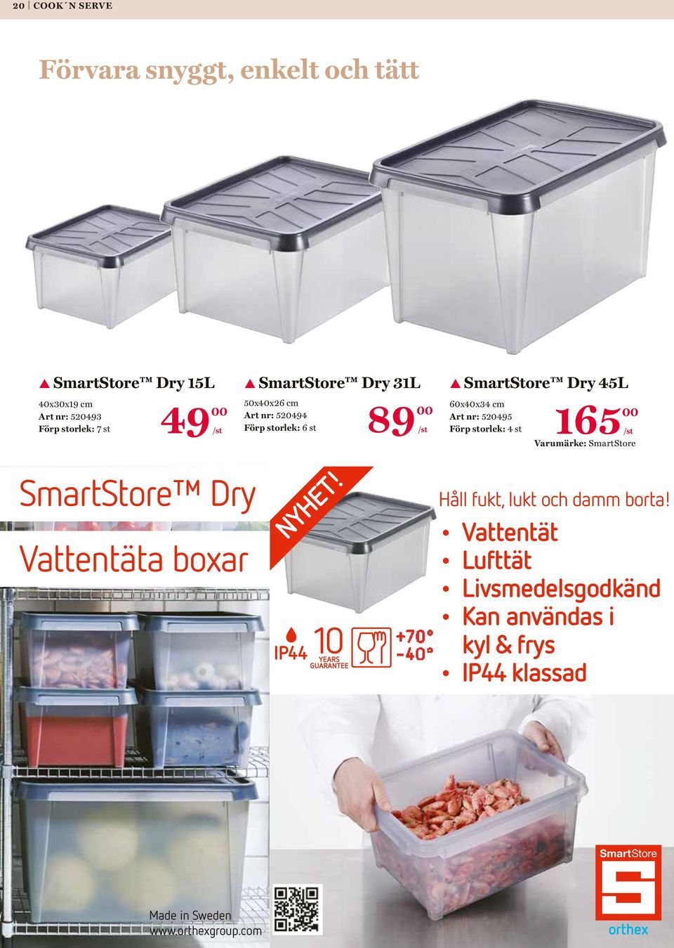 Förp storlek: 4 st 165 Varumärke: SmartStore SmartStore Dry Vattentäta boxar NYHET! Håll fukt, lukt och damm borta!