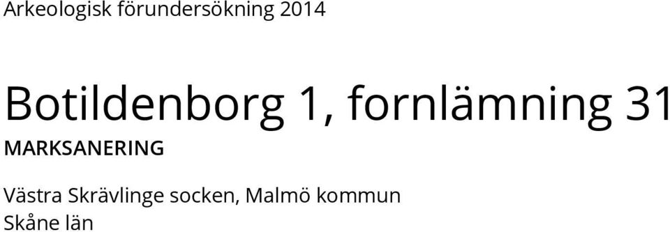 fornlämning 31 MARKSANERING