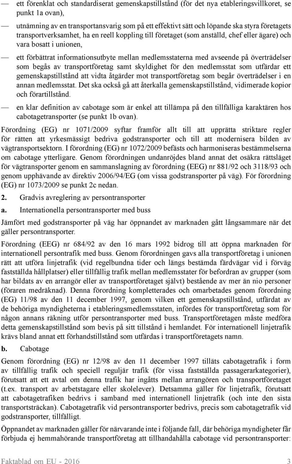 överträdelser som begås av transportföretag samt skyldighet för den medlemsstat som utfärdar ett gemenskapstillstånd att vidta åtgärder mot transportföretag som begår överträdelser i en annan