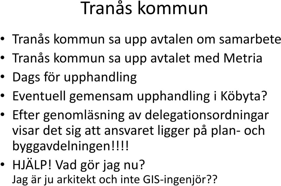 Efter genomläsning av delegationsordningar visar det sig att ansvaret ligger på