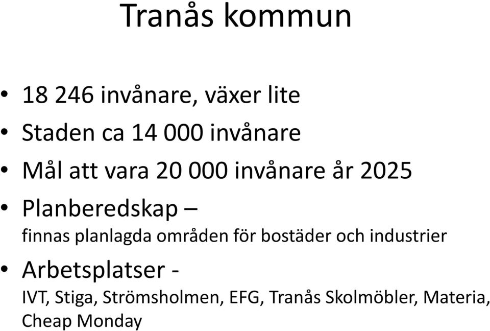 finnas planlagda områden för bostäder och industrier