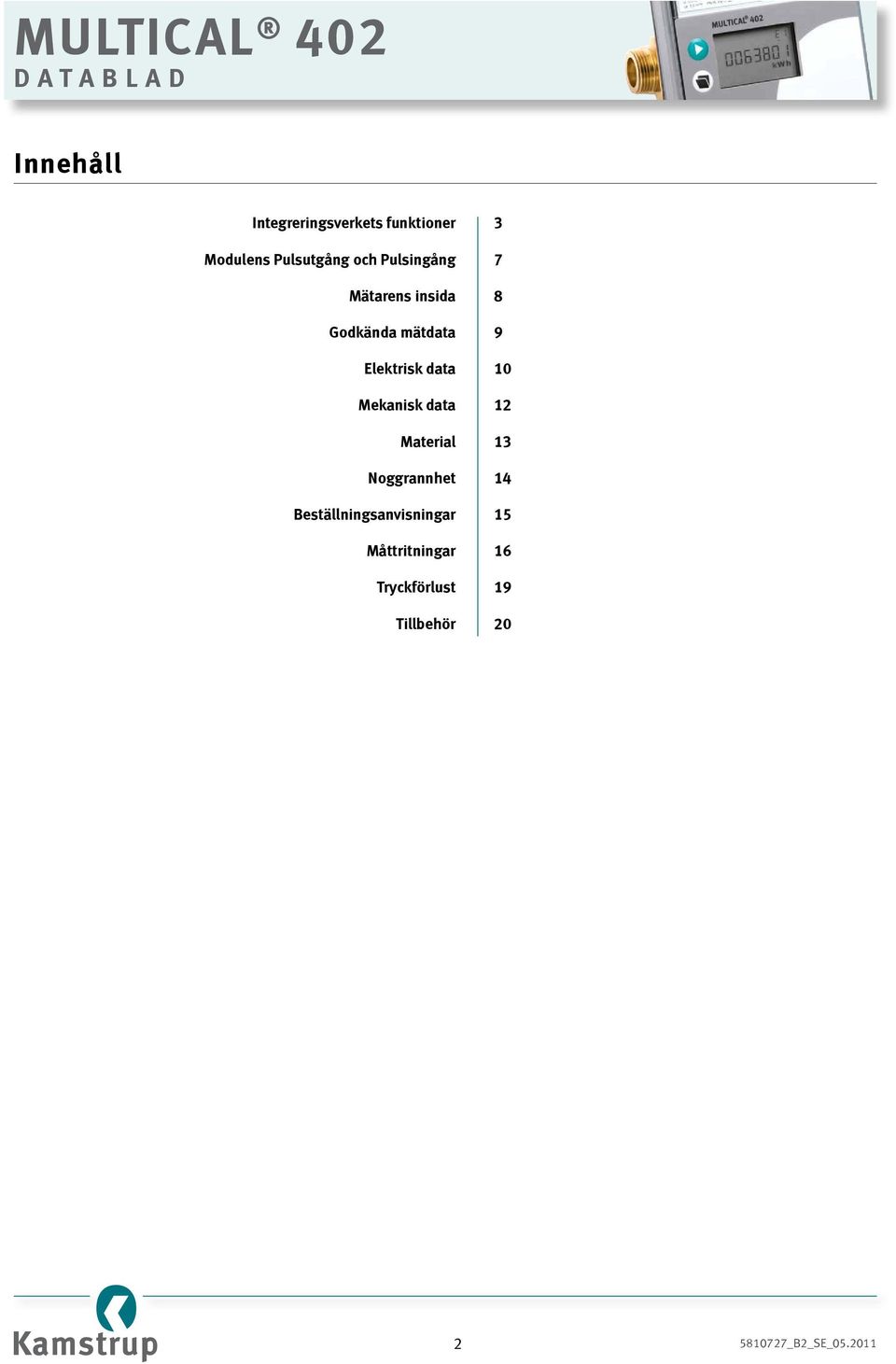 Mekanisk data 12 Material 13 Noggrannhet 14 Beställningsanvisningar