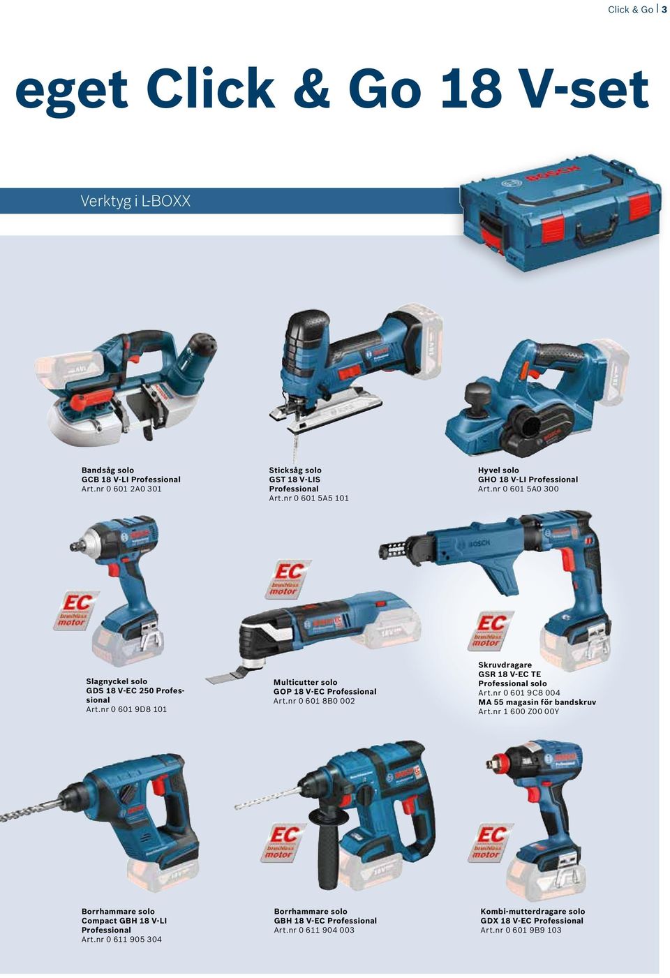 nr 0 601 9D8 101 Multicutter solo GOP 18 V-EC Professional Art.nr 0 601 8B0 002 Skruvdragare GSR 18 V-EC TE Professional solo Art.