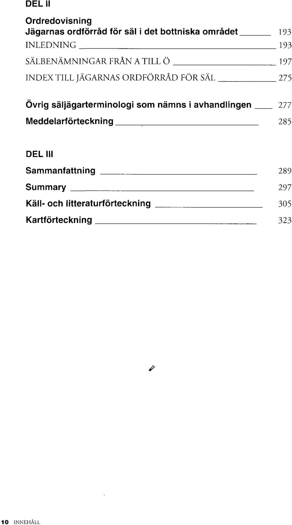saljagarterminologi som nämns i avhandlingen 277 Meddelarförteckning : 285 DEL III