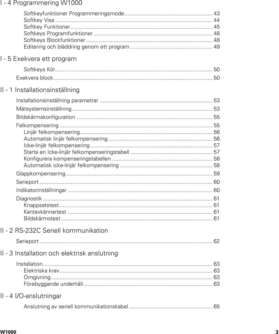 .. 53 Mätsystemsinställning... 53 Bildskärmskonfiguration... 55 Felkompensering... 55 Linjär felkompensering... 56 Automatisk linjär felkompensering... 56 Icke-linjär felkompensering.