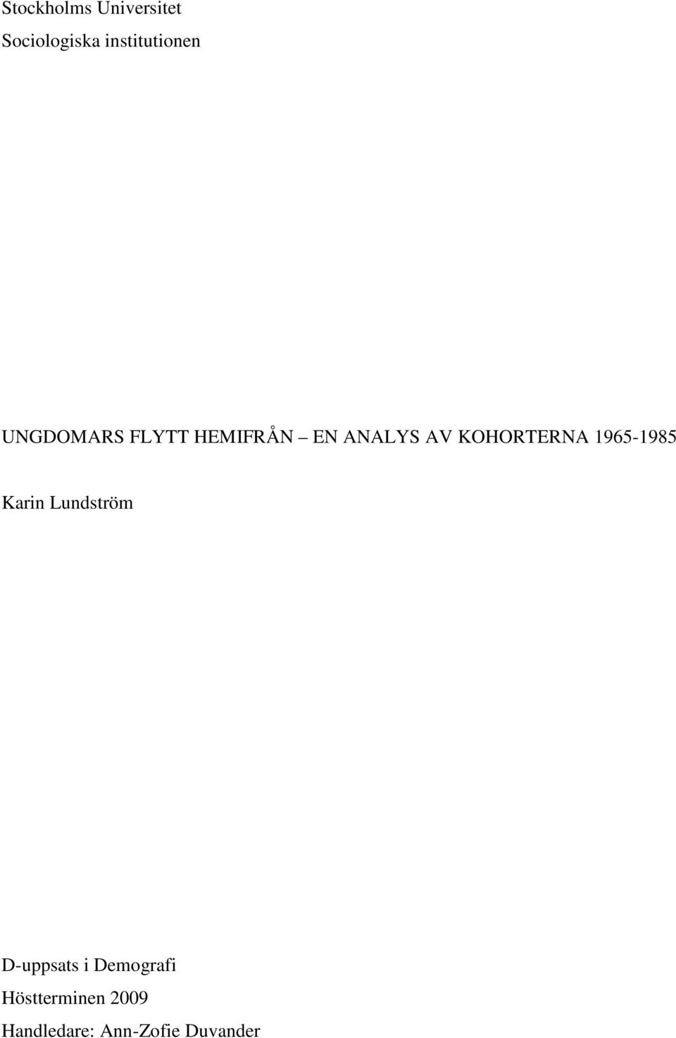 AV KOHORTERNA 1965-1985 Karin Lundström