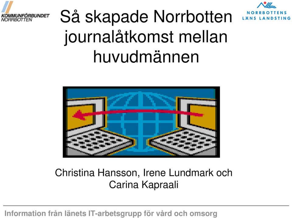 huvudmännen Christina