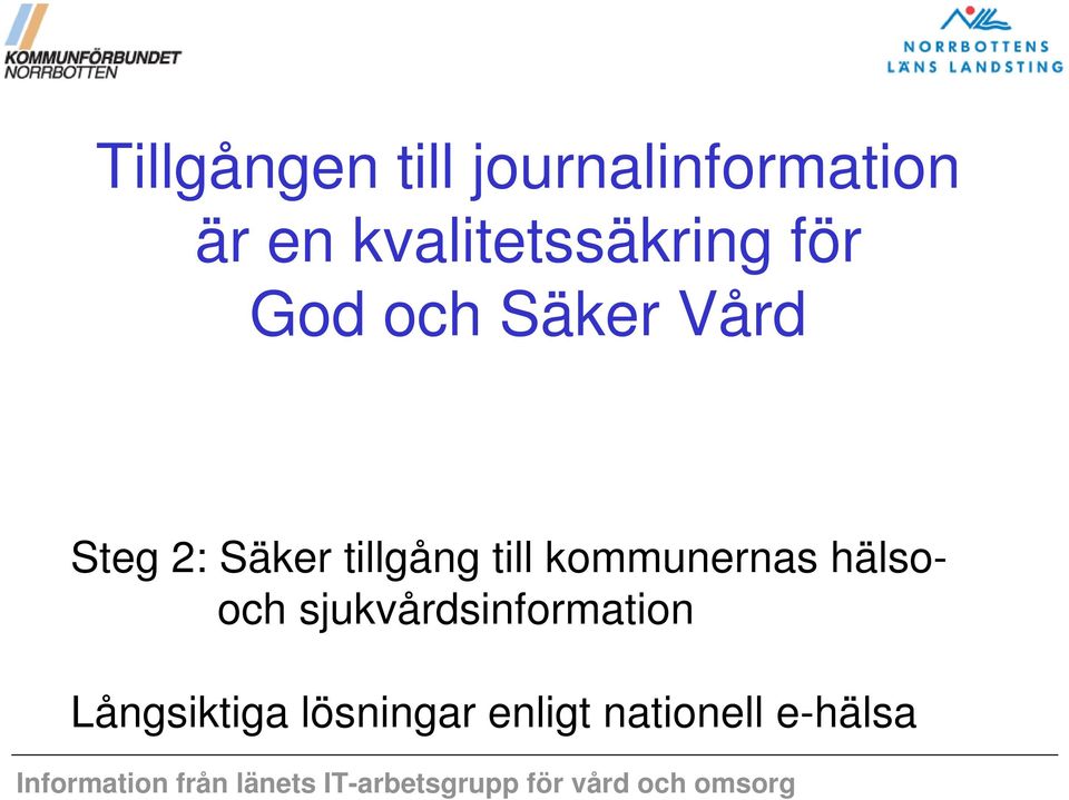 Säker tillgång till kommunernas hälsooch