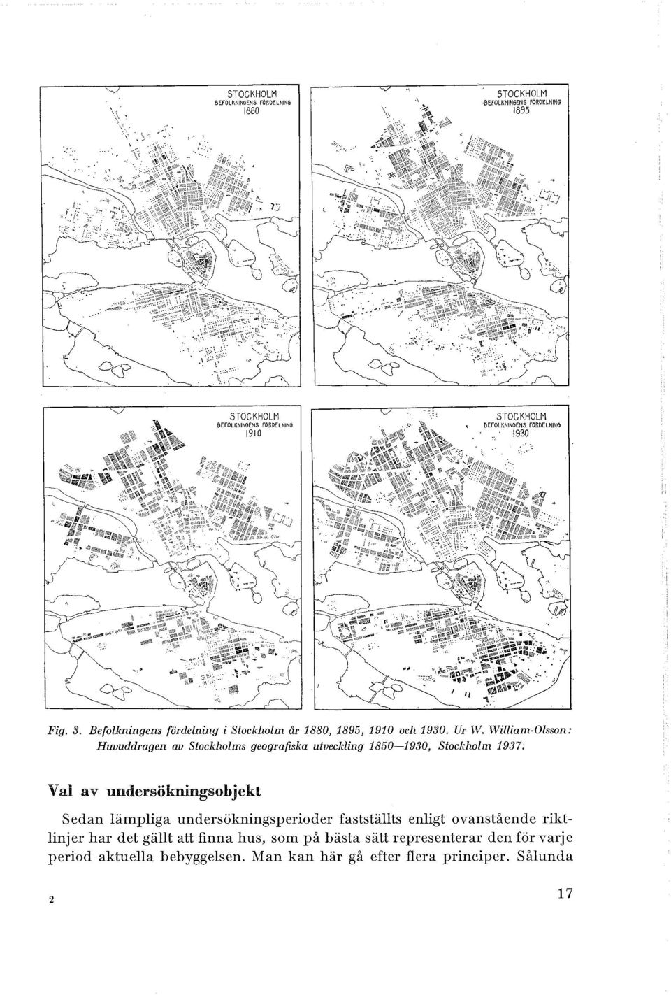 Wiiam-Osson: Huvuddragen au Sackhoms geografiska utvecking 1850-1930, Sackhom 1937.