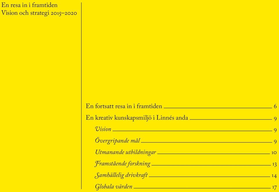 Linnés anda 9 Vision 9 Övergripande mål 9 Utmanande