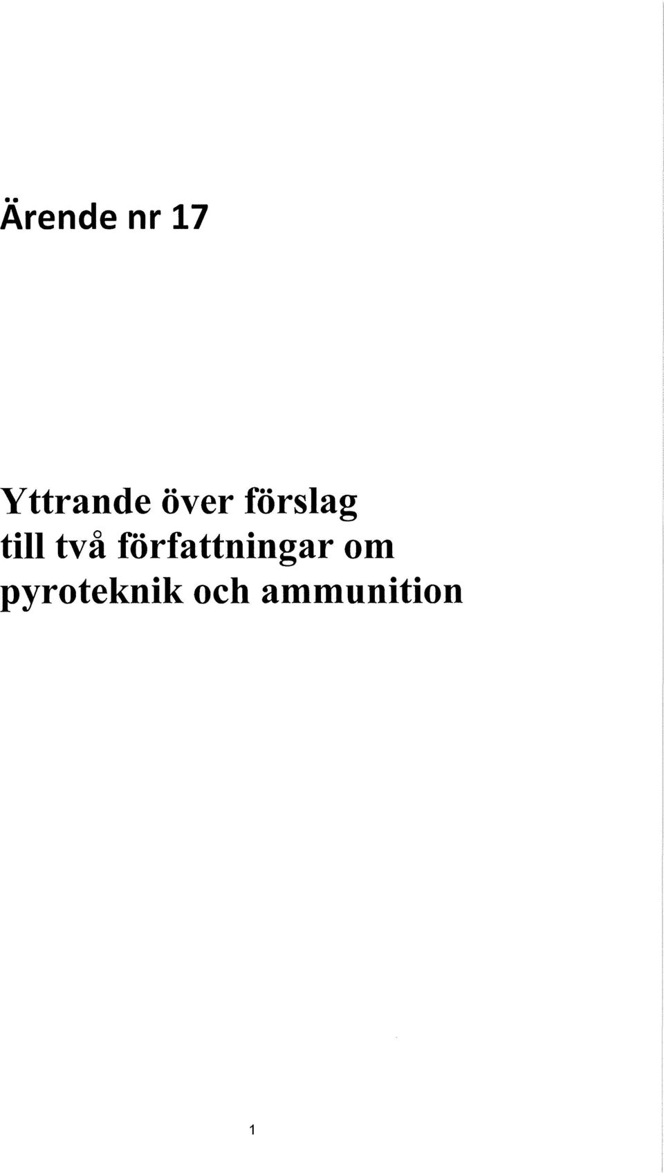 Ärende nr 17. Yttrande över förslag till två författningar om pyroteknik  och ammunition - PDF Free Download