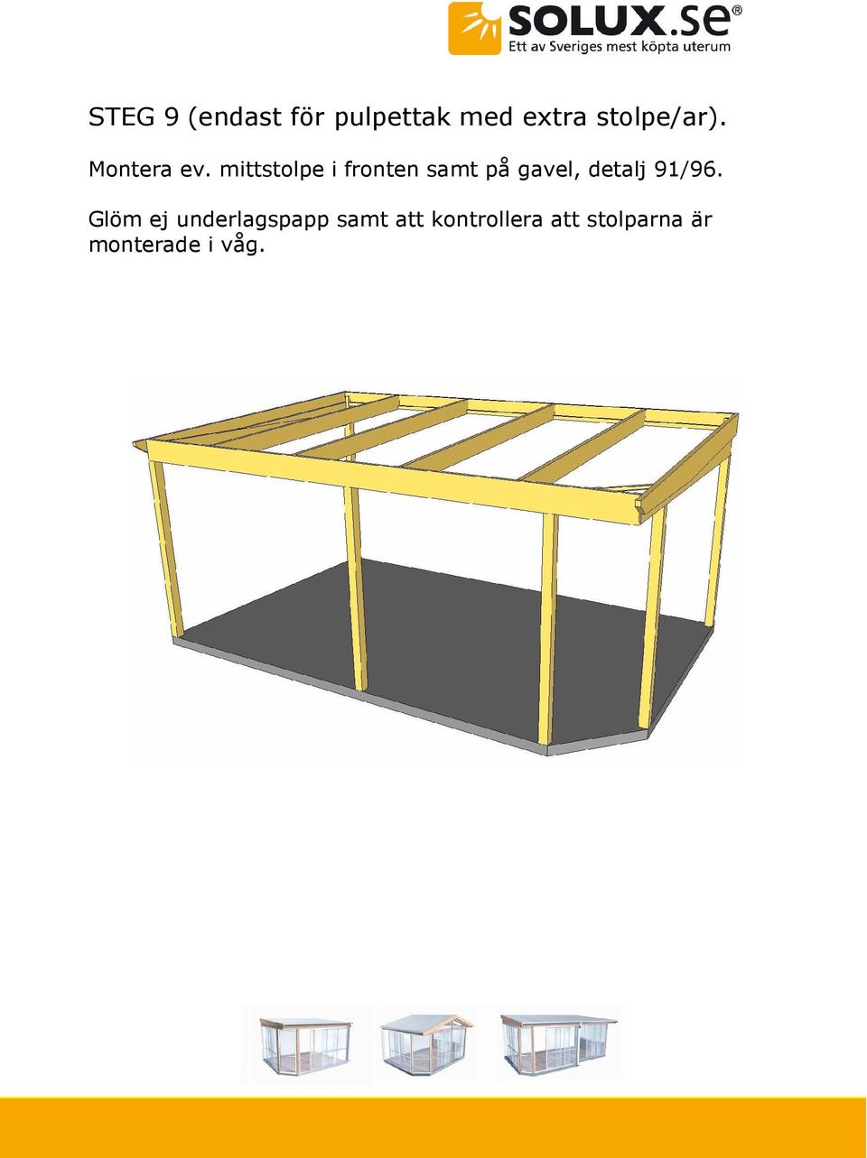 mittstolpe i fronten samt på gavel, detalj