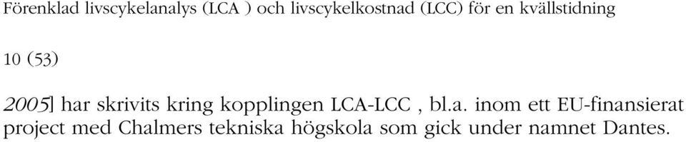 kring kopplingen LCA-LCC, bl.a.