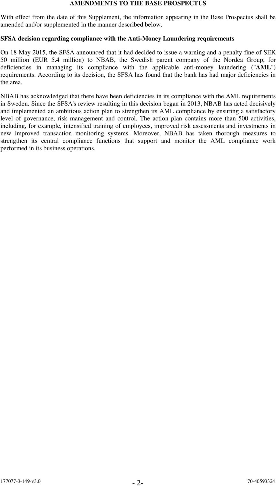 4 million) to NBAB, the Swedish parent company of the Nordea Group, for deficiencies in managing its compliance with the applicable anti-money laundering ("AML") requirements.