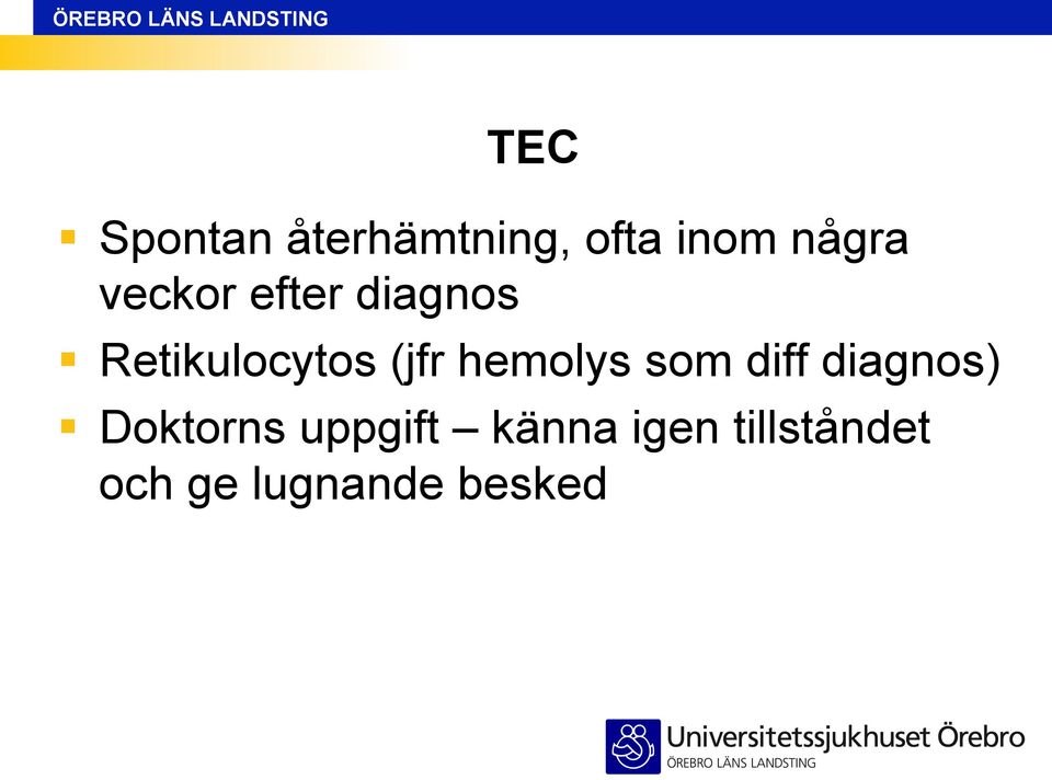 hemolys som diff diagnos) Doktorns uppgift